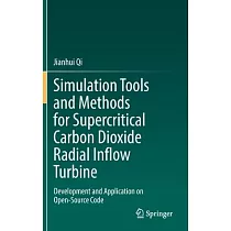 Simulation Tools and Methods for Supercritical Carbon Dioxide Radial Inflow Turbine： Development and Application on Open─Source Code