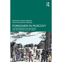 Foreigners in Muscovy： Western Immigrants in Sixteenth─ And Seventeenth─Century Russia