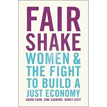 Fair Shake： Women and the Fight to Build a Just Economy