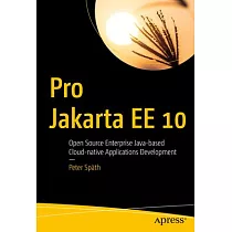 Pro Jakarta Ee 10： Open Source Enterprise Java─Based Cloud─Native Applications Development