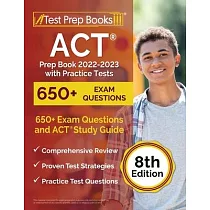 ACT Prep Book 2022─2023 with Practice Tests： 650+ Exam Questions and ACT Study Guide [8th Edition]