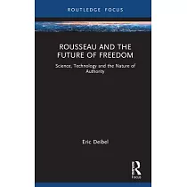 Rousseau and the Future of Freedom： Life， Information and the Nature of Authority