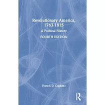Revolutionary America， 1763─1815： A Political History