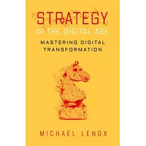 Strategy in the Digital Age： Mastering Digital Transformation