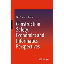 Construction Safety： Economics and Informatics Perspectives