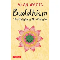 Buddhism： The Religion of No─Religion： Revised and Expanded Edition