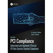 PCI Compliance： Understand and Implement Effective PCI Data Security Standard Compliance