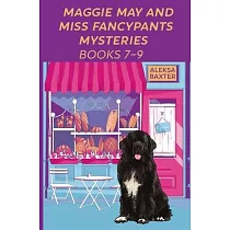 Maggie May and Miss Fancypants Mysteries Books 7 ─ 9