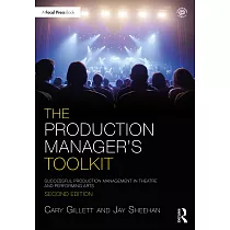 The Production Manager’s Toolkit： Successful Production Management in Theatre and Performing Arts