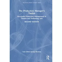 The Production Manager’s Toolkit： Successful Production Management in Theatre and Performing Arts