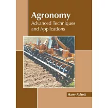 Agronomy： Advanced Techniques and Applications