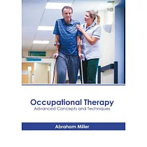 Occupational Therapy： Advanced Concepts and Techniques
