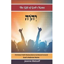 The Gift of God’s Name： Christian Faith Statements Centered Around God’s Hebrew Name