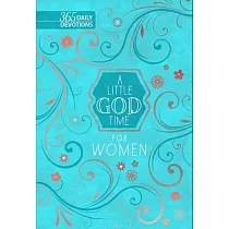 A Little God Time for Women： 365 Daily Devotions