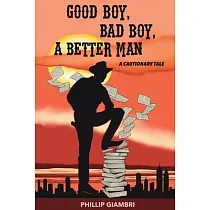 Good Boy， Bad Boy， A Better Man： A Cautionary Tale.