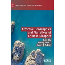 Affective Geographies and Narratives of Chinese Diaspora