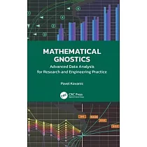 Mathematical Gnostics： Advanced Data Analysis for Research and Engineering Practice