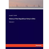 History of the Republican Party in Ohio： Volume 2