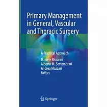 Primary Management in General， Vascular and Thoracic Surgery： A Practical Approach