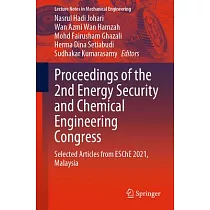 Proceedings of the 2nd Energy Security and Chemical Engineering Congress： Selected Articles from Esche 2021， Malaysia