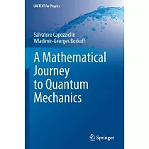 A Mathematical Journey to Quantum Mechanics