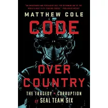 Code Over Country： The Tragedy and Corruption of Seal Team Six
