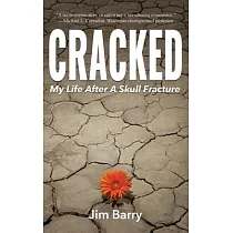 Cracked： My Life After a Skull Fracture