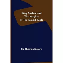 King Arthur and the Knights of the Round Table
