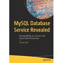 MySQL Database Service Revealed： Running MySQL as a Service in the Oracle Cloud Infrastructure
