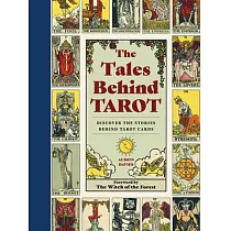 The Tales Behind Tarot： Discover the Stories Behind Tarot Cards