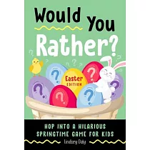 Would You Rather? Easter Edition： Hop Into a Hilarious Springtime Game for Kids