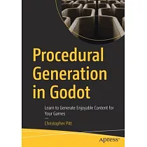 Procedural Generation in Godot： Learn to Generate Enjoyable Content for Your Games