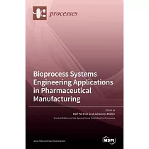 Bioprocess Systems Engineering Applications in Pharmaceutical Manufacturing