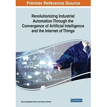 Revolutionizing Industrial Automation Through the Convergence of Artificial Intelligence and the Internet of Things