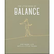 The Little Book of Balance： For When Life Gets a Little Tough