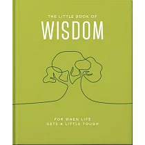 The Little Book of Wisdom： For When Life Gets a Little Tough