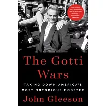The Gotti Wars： Taking Down America’s Most Notorious Mobster