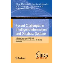 Recent Challenges in Intelligent Information and Database Systems： 14th Asian Conference， Aciids 2022， Ho Chi Minh City， Vietnam， November 28─30， 2022