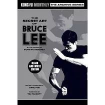 The Secret Art of Bruce Lee (Kung─Fu Monthly Archive Series) 2022 Re─issue