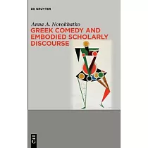Greek Comedy and Embodied Scholarly Discourse