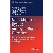 Multi─Gigahertz Nyquist Analog─To─Digital Converters： Architecture and Circuit Innovations in Deep─Scaled CMOS and Finfet Technologies