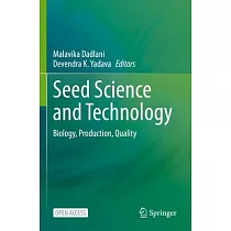 Seed Science and Technology： Biology， Production， Quality