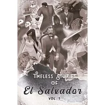 Timeless Stories of El Salvador： The Beginning