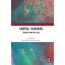 Lgbtiq+ Teachers： Stories from the Field