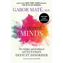 Scattered Minds： The Origins and Healing of Attention Deficit Disorder