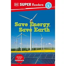 DK Super Readers Level 4 Save Energy， Save Earth