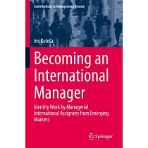 Becoming an International Manager： Identity Work by Managerial International Assignees from Emerging Markets