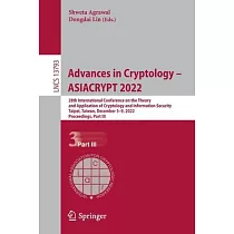 Advances in Cryptology ─ Asiacrypt 2022： 28th International Conference on the Theory and Application of Cryptology and Information Security， Taipei， T
