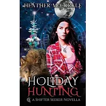 Holiday Hunting： A Shifter Seeker Novella