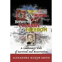 Between Tyranny and Freedom： A Cautionary Tale of Survival and Resurrection